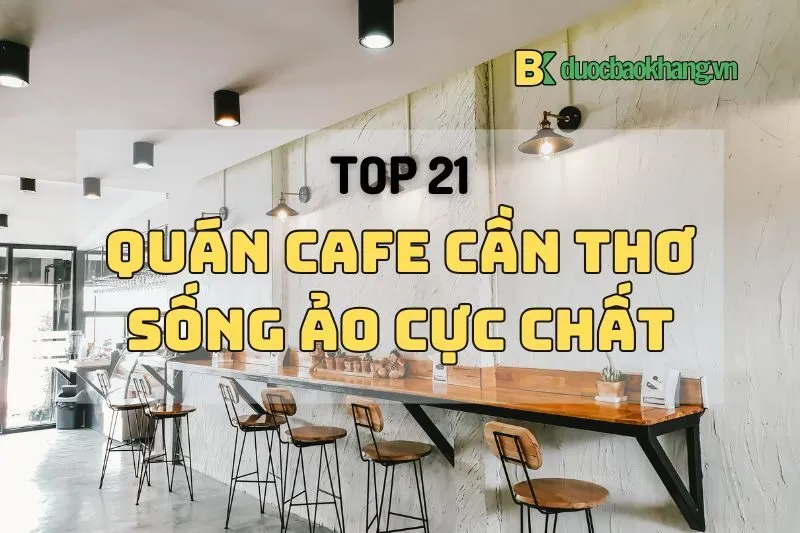 Khám phá 21 quán cafe Cần Thơ sống ảo cực chất, view siêu đẹp 2025