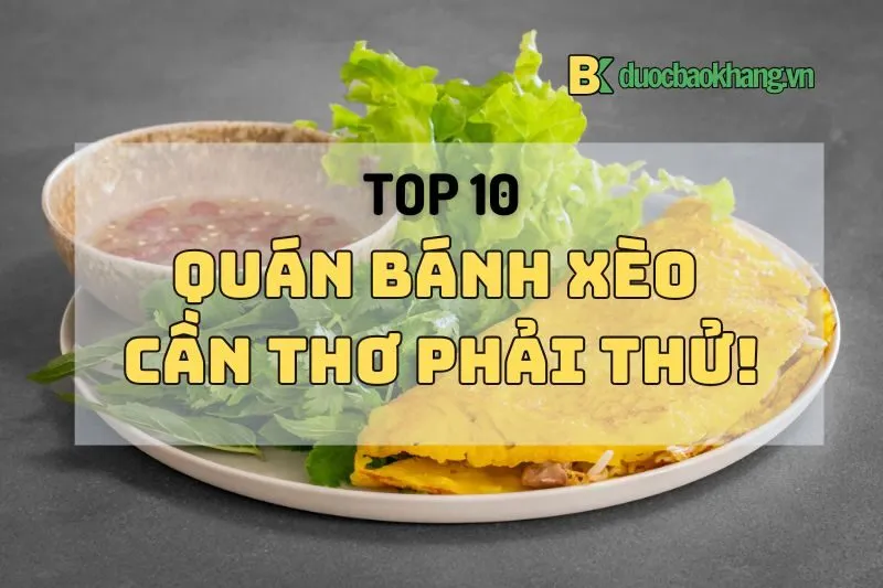 Top 10 quán bánh xèo Cần Thơ 2025 xịn xò bạn phải thử ngay