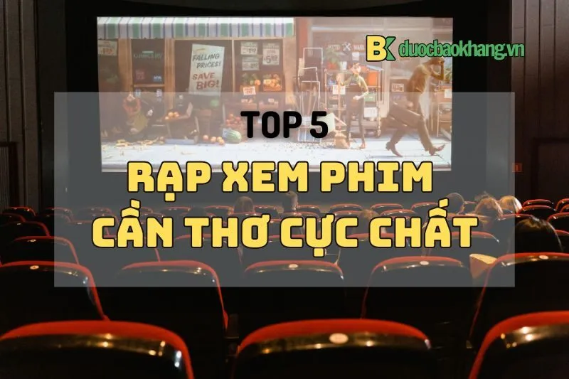 Top 5 rạp xem phim Cần Thơ cực chất 2025: CGV, Lotte, Sense City