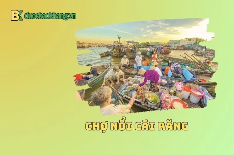 Chợ nổi Cái Răng Cần Thơ có gì đặc biệt?