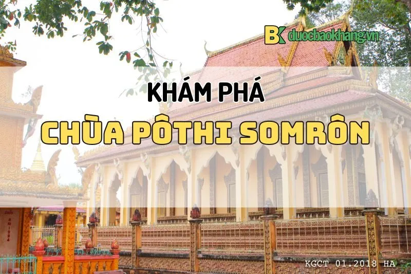Chùa Pôthi Somrôn Cần Thơ – Di sản văn hóa Khmer 2025