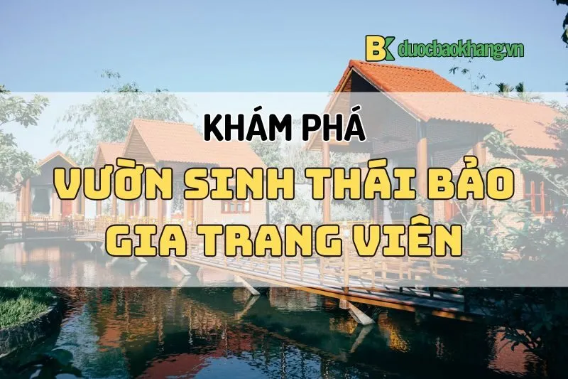 Vườn sinh thái Bảo Gia Trang Viên Cần Thơ 2025 – Điểm đến không thể bỏ lỡ