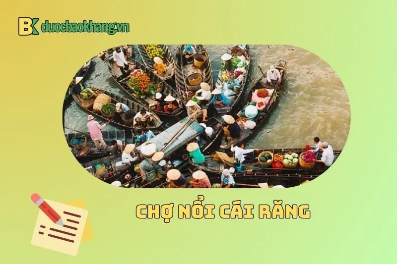 Kinh nghiệm du lịch chợ nổi Cái Răng Cần Thơ