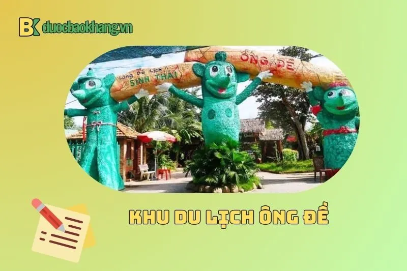 Kinh nghiệm và lưu ý khi đến Khu du lịch Ông Đề